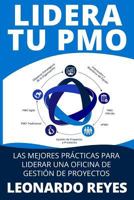 Lidera Tu Pmo: Las Mejores Pr�cticas Para Liderar Una Oficina de Gesti�n de Proyectos 8409089599 Book Cover