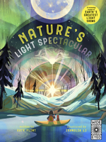 Glow in the Dark: Nature's Light Spectacular: 12 stunning scenes of Earth's greatest shows 0711251975 Book Cover