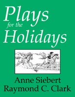 Plays for the holidays: Historical and cultural celebrations 0866471685 Book Cover
