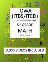 5th Grade IOWA ITBS ITED, 2019 MATH, Test Prep:: 5th Grade IOWA TEST of BASIC SKILLS, EDUCATIONAL DEVELOPMENT 2019 MATH Test Prep/Study Guide 1727412672 Book Cover