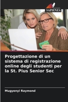 Progettazione di un sistema di registrazione online degli studenti per la St. Pius Senior Sec (Italian Edition) 6208283833 Book Cover