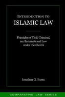 Introduction to Islamic Law: Principles of Civil, Criminal, and International Law under the Shari'a 0984518258 Book Cover