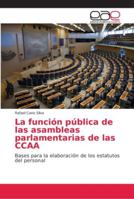 La función pública de las asambleas parlamentarias de las CCAA 6202158905 Book Cover