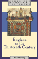 England in the Thirteenth Century (Cambridge Medieval Textbooks) 052131612X Book Cover