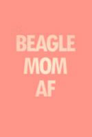 Beagle Planner: 2020 diary: Increase productivity, improve time management, reach your goals: Beagle mom AF coral color cover design 1691186058 Book Cover