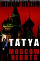 Tatya Book One: Moscow Nights [Paperback] by Rezun, Miron 0973903619 Book Cover