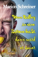 Wenn Ridley in eine Zitrone beißt, dann wird er sauer (Ridleys autistische Welt) (German Edition) B0GWQDPZGL Book Cover