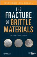 The Fracture of Brittle Materials: Testing and Analysis 0470155868 Book Cover