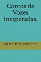 Contos de Vozes Inesperadas. B0FRFN87WV Book Cover