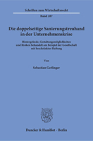 Die Doppelseitige Sanierungstreuhand in Der Unternehmenskrise: Hintergrunde, Gestaltungsmoglichkeiten Und Risiken Behandelt Am Beispiel Der Gesellscha 3428150201 Book Cover