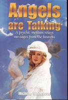 Angels Are Talking: A Psychic Medium Relays Messages from the Heavens 0971490805 Book Cover