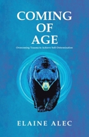 Coming of Age: Overcoming trauma to acheive self-determination 1779629192 Book Cover