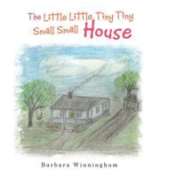 The Little Little Tiny Tiny Small Small House 1546209166 Book Cover