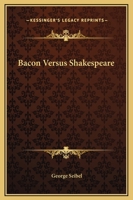 Bacon Versus Shakespeare 1377088405 Book Cover