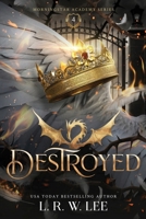 Destroyed: A Gripping YA Apocalyptic Academy Fantasy (Morningstar Academy) B0GYS7YND5 Book Cover