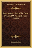 Freemasonry From The Great Pyramid Of Ancient Times 1144943000 Book Cover