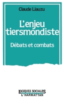 L'enjeu tiers-mondiste: Débats et combat 2858027935 Book Cover