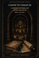 Communities of Endurance — Volume I: Ecclesial Practices for Carrying Scripture Across Generations (Canon to Chaos) B0HF2QC9H1 Book Cover