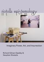 Riotous Epistemology 1570273596 Book Cover