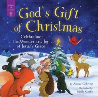 God's Gift of Christmas: Celebrating the Wonder and Joy of Jesus's Grace 1680999230 Book Cover
