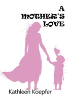 A Mother's Love 1644268019 Book Cover