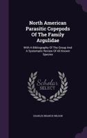 North American Parasitic Copepods of the Family Argulidae: With a Bibliography of the Group and a Systematic Review of All Known Species 1274843804 Book Cover