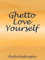 Ghetto Love Yourself 1449014194 Book Cover