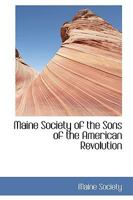 Maine Society of the Sons of the American Revolution 1017080917 Book Cover