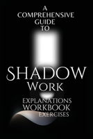 A Comprehensive Guide to Shadow Work 9843563867 Book Cover