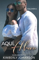 Aqu�, Ahora: Novela Rom�ntica 1639700285 Book Cover