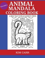 Animal Mandala Coloring Book Volume 4: A Great Way To Relax & Reduce Stress 153009240X Book Cover