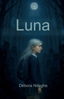 Luna: Les Ombres de l'Adolescence (French Edition) 2982360608 Book Cover
