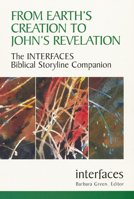 From Earth's Creation to John's Revelation: The Interfaces Biblical Storyline Companion (Interfaces series) 0814659586 Book Cover