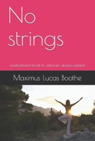 No strings: unattachment leads to unknown desires satisfied B09CKN88XN Book Cover