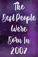 The Best People Were Born In 2007: The perfect gift for a birthday - unique personalised year of birth journal! 1710025239 Book Cover