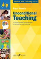 Unconditional Teaching: A Groundbreaking Journey Towards a New Style of Music Teaching 0571542174 Book Cover