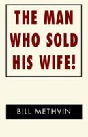 The Man Who Sold His Wife 1401055397 Book Cover