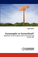 Eurosceptic or Eurocritical?: Oppositions to the European Union in the French and German Left 3838368487 Book Cover