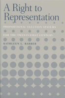 A Right to Representation: Proportional Election Systems for the Twenty-First Century (Urban Life and Urban Landscape Series) 0814250580 Book Cover