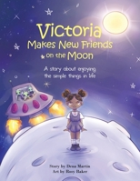 Victoria Makes New Friends on the Moon B09XFCXP7B Book Cover