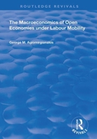 The Macroeconomics of Open Economies under Labour Mobility 1138337285 Book Cover