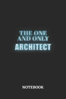 The One And Only Architect Notebook: 6x9 inches - 110 blank numbered pages - Greatest Passionate working Job Journal - Gift, Present Idea 1695632257 Book Cover