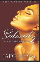 Seduced 2: Her Sweetest Obsession 1798684098 Book Cover