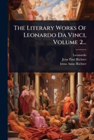 The Literary Works Of Leonardo Da Vinci, Volume 2... 1024852741 Book Cover