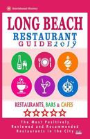 Long Beach Restaurant Guide 2019: Best Rated Restaurants in Long Beach, California - 500 Restaurants, Bars and Cafés recommended for Visitors, 2019 1720822395 Book Cover