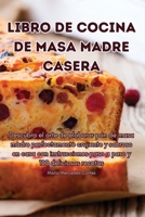 Libro de Cocina de Masa Madre Casera 1835517579 Book Cover
