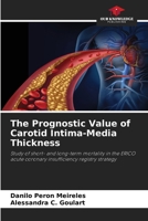 The Prognostic Value of Carotid Intima-Media Thickness: Study of short- and long-term mortality in the ERICO acute coronary insufficiency registry strategy 6207634527 Book Cover