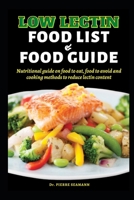 LOW LECTIN FOOD LIST AND FOOD GUIDE: Nutritional guide on food to eat, food to avoid and cooking methods to reduce lectin content (Discover Healthy Plate and Recipes) B0CSDHR92L Book Cover