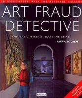 Art Fraud Detective: Spot the Difference, Solve the Crime! 0753453088 Book Cover
