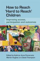How to Reach 'Hard to Reach' Children: Improving Access, Participation and Outcomes 0470058846 Book Cover